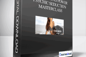 Xtreme mind Power - Psychic Seduction Masterclass
