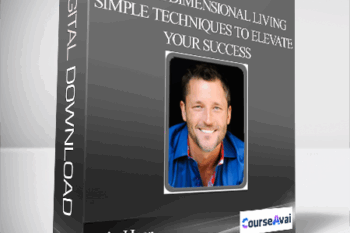 Dain Heer - Higher Dimensional Living: Simple Techniques to Elevate Your Success