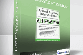 Animal-Assisted Interventions: An Incredible Range of Therapeutic Benefits - Brooke Wimer