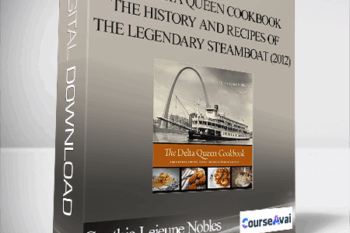 Cynthia Lejeune Nobles - The Delta Queen Cookbook: The History and Recipes of the Legendary Steamboat (2012)