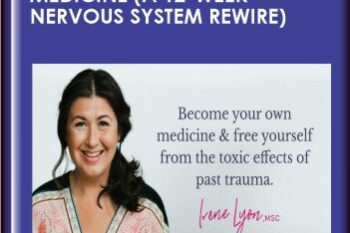 Become Your Own Medicine (A 12 - week nervous system rewire)  -  irene Lyons