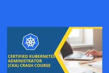Certified Kubernetes Administrator (CKA) Crash Course  -  Stone River Elearning