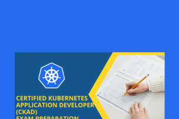 Certified Kubernetes Application Developer (CKAD) Exam Preparation  -  Stone River Elearning