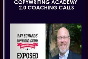 Copywriting Academy 2.0 Coaching Calls  -  Ray Edwards