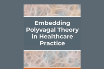 Embedding Polyvagal Theory in Healthcare Practice  -