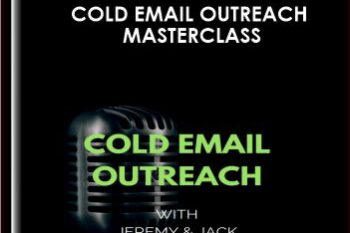 Cold Email Outreach MasterClass  -  Jeremy Chatelaine (Quickmail.io)