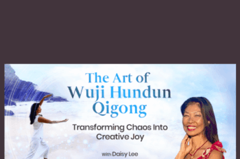 The Art Of Wuji Hundun Qigong 2022  -  Daisy Lee