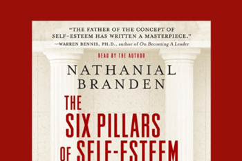 The Six Pillars Of Self - Esteem  -  Nathaniel Branden
