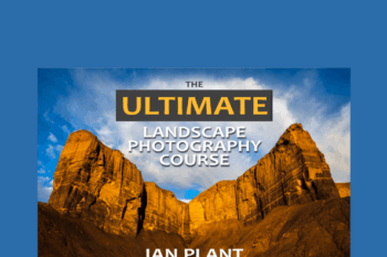 The Ultimate Landscape Photography Course  -  Ian Plant