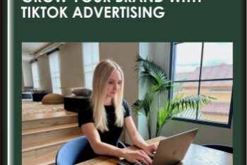 TikTok Ads Course: Grow Your Brand With TikTok Advertising  -  Savannah Sanchez