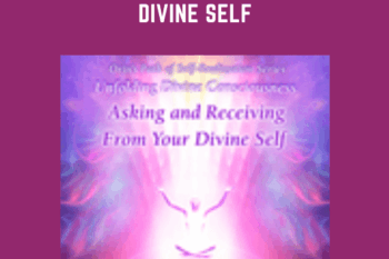 Unfolding Divine Consciousness  - Asking and Receiving from Your Divine Self  -  Sanaya Roman  -  Orin