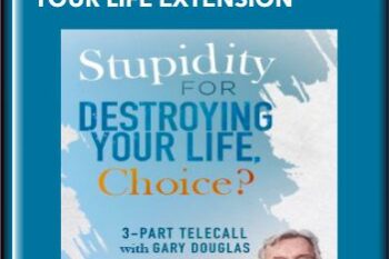 Stupid for Destroying Your Life Extension  -  Gary M. Douglas