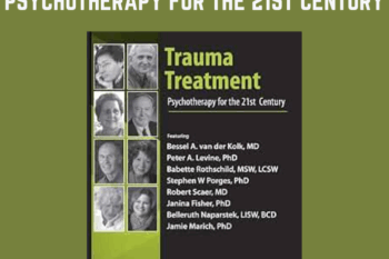 33 - 3-Part Trauma Treatment: Psychotherapy for the 21st Century - Janina Fisher