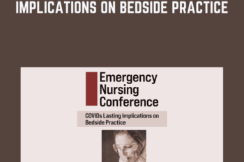 159 - 2-Day: Emergency Nursing Conference: COVIDs Lasting Implications on Bedside Practice - Robin Gilbert