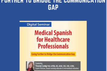 159 - 2-Day: Medical Spanish for Healthcare Professionals: Going Further to Bridge the Communication Gap - Tracey Long Available