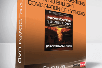 Jorgen Rasmussen – Provocative Suggestions: A No Bullshit Combination of Hypnosis, NLP
