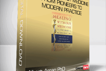 Albert Amao PhD – Healing Without Medicine From Pioneers to Modern Practice