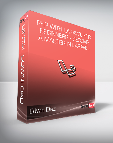 Edwin Diaz – PHP with Laravel for beginners – Become a Master in Laravel