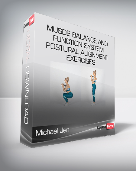 Michael Jen – Musde Balance and Function System – Postural Alignment Exercises