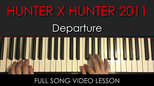 Hunter X Hunter 2011 - Departure - Full Song Video Lesson