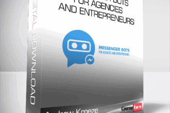 Andrew Kroeze – Messenger Bots For Agencies and Entrepreneurs