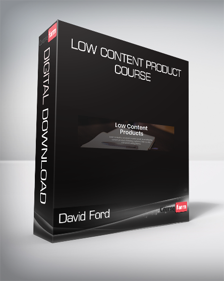 David Ford – Low Content Product Course