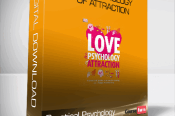 Practical Psychology – The Psychology of Attraction