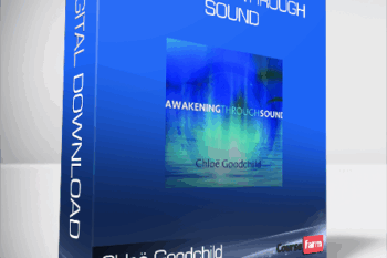 Chloë Goodchild – AWAKENING THROUGH SOUND