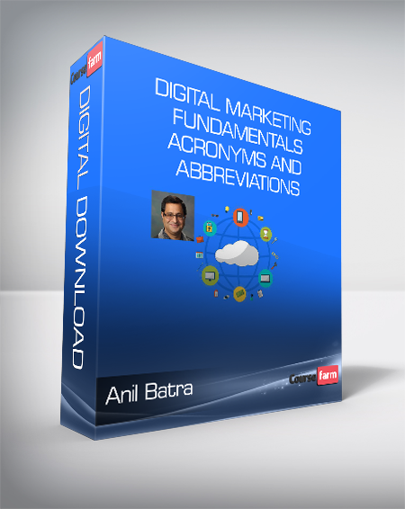 Anil Batra – Digital Marketing Fundamentals – Acronyms and Abbreviations