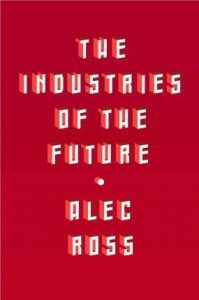 Alec Ross - The Industries of the Future