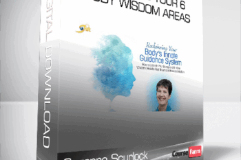 Suzanne Scurlock – Reclaiming Your 6 Body Wisdom Areas