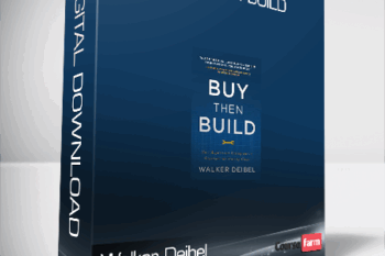 Walker Deibel – Buy Then Build