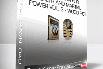 Bruce Kumar Frantzis – Hsing-I Chuan for Health and Martial Power Vol. 3 – Wood Fist