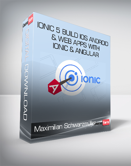 Maximilian Schwarzmüller – Ionic 5 – Build iOS – Android & Web Apps with Ionic & Angular