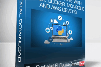 Tim Buchalka’ El Farouk Yasser – Python REST APIs with Flask, Docker, MongoDB, and AWS DevOps
