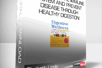 Elizabeth Lipski – Digestive Wellness – Strengthen the Immune System and Prevent Disease Through Healthy Digestion – Fourth Edition