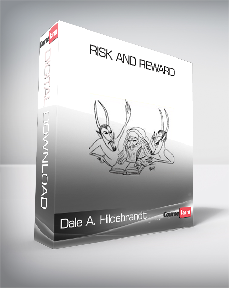 Dale A. Hildebrandt – Risk and Reward