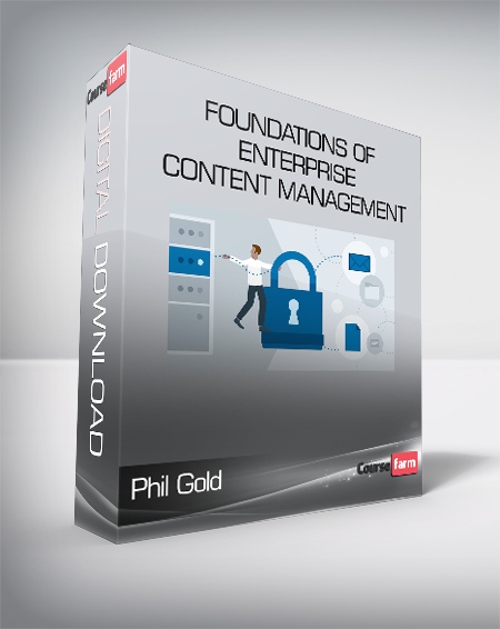Phil Gold – Foundations of Enterprise Content Management