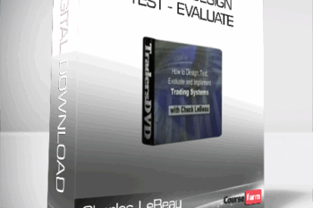Charles LeBeau – How To Design – Test – Evaluate and Implement Profitable Trading Systems