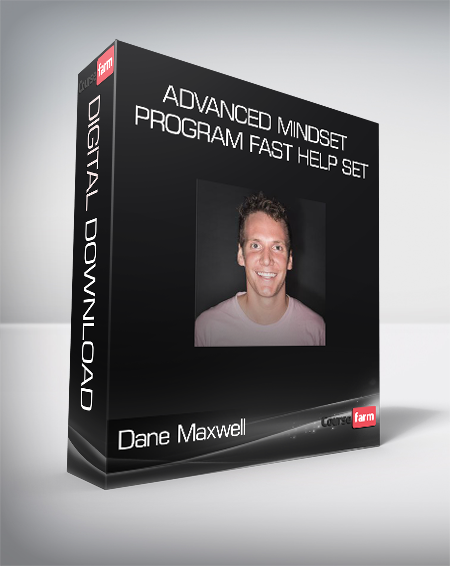 Dane Maxwell – Advanced Mindset Program Fast Help Set