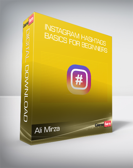 Ali Mirza – Instagram Hashtags Basics for Beginners
