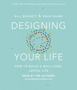 Bill Burnett & Dave Evans - Designing Your Life