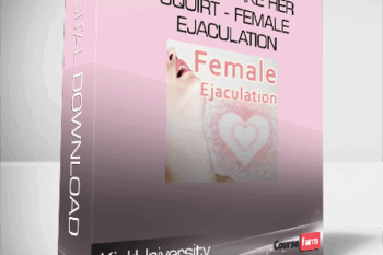 KinkUniversity – How to Make Her Squirt – Female Ejaculation