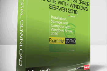 Microsoft 70-740 – Install – Storage & Compute with Windows Server 2016