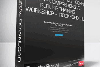 Dr. John Russell – DNP – APRN – FNP-BC – CCRN – RNFA – Comprehensive Suture Training Workshop – Rockford – IL