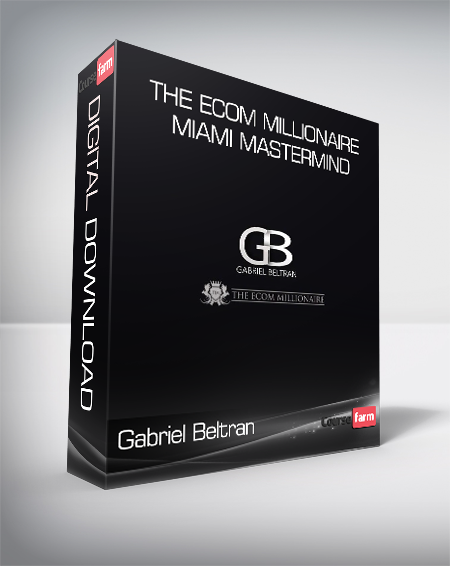 Gabriel Beltran – The Ecom Millionaire Miami Mastermind