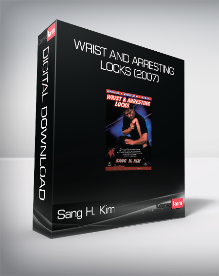 Sang H. Kim – Wrist and Arresting Locks (2007)