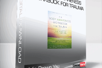 Julie Brown Yau – The Body Awareness Workbook for Trauma