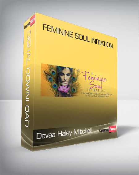 Devaa Haley Mitchell – Feminine Soul Initiation