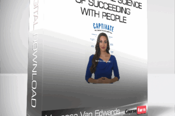 Vanessa Van Edwards – Captivate – The Science of Succeeding with People